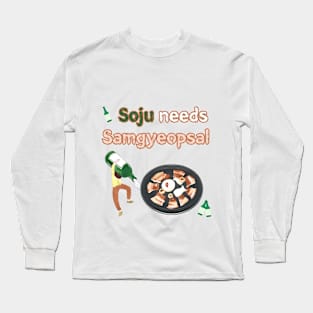 Soju needs Samgyeopsal(Pork BBQ) Long Sleeve T-Shirt